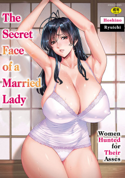 Hitozuma no Kao ~Anal o Karareta Onna-tachi~ | The Secret Face of a Married Lady - Women Hunted for Their Asses