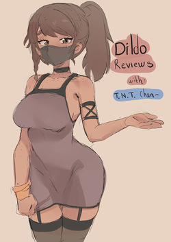 Dildo Reviews with T.N.T. Chan~