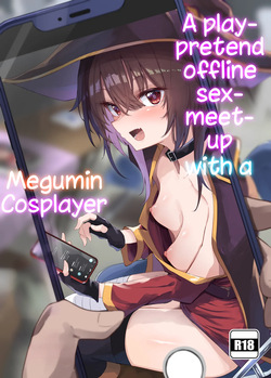 Megumin Cosplayer to Off-Pako Gokko